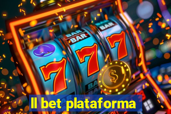 ll bet plataforma